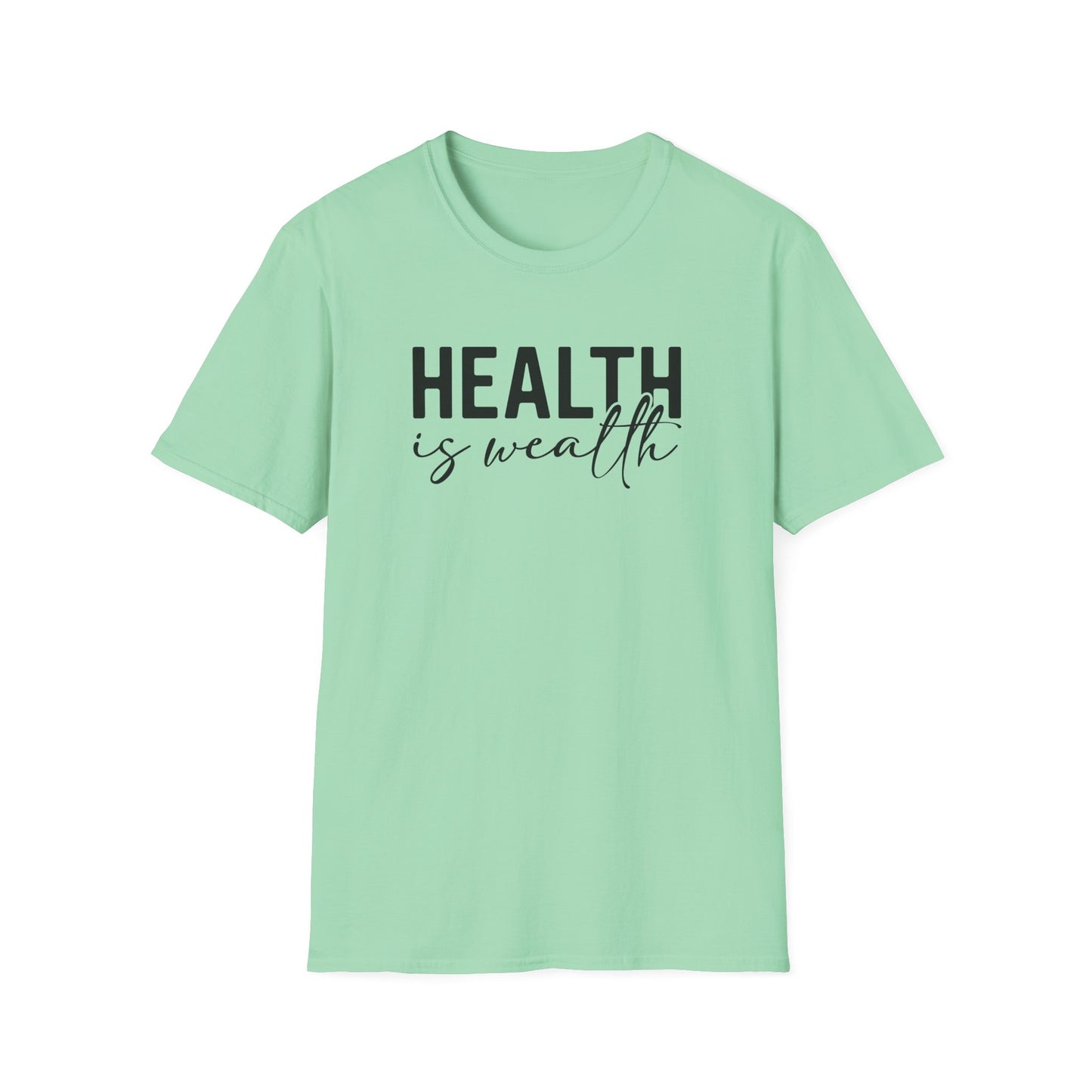 Inspirational Health is Wealth Unisex Softstyle T-Shirt