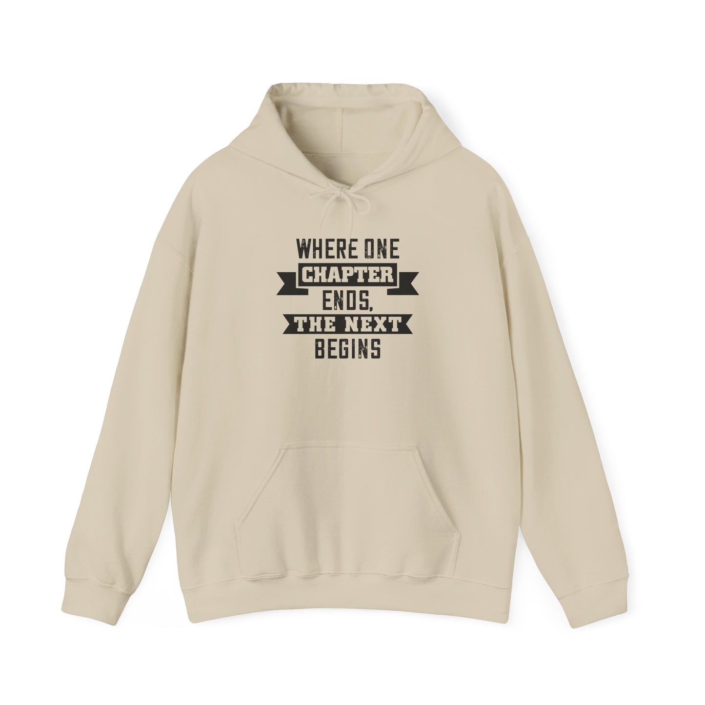 Inspirational Unisex Hoodie - "Where One Chapter Ends, The Next Begins"