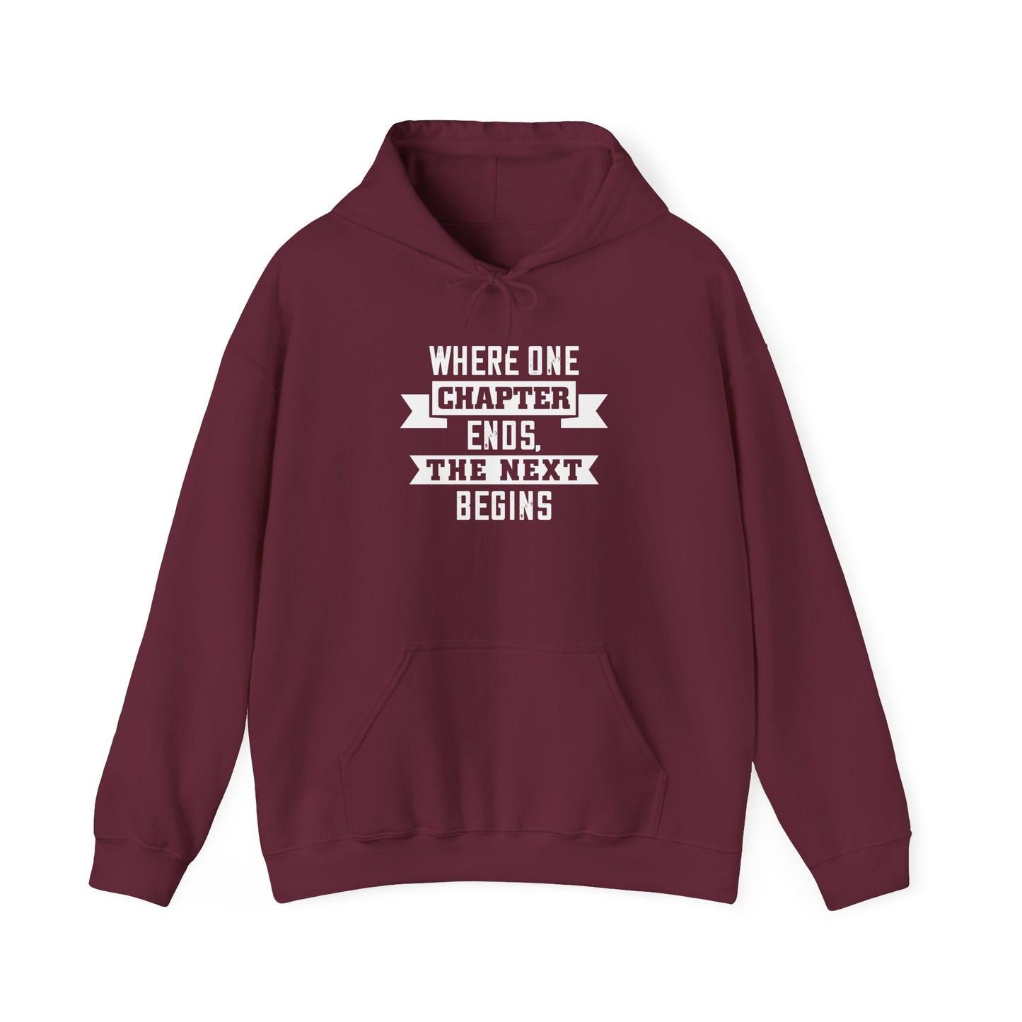 Inspirational Unisex Hoodie - "Where One Chapter Ends, The Next Begins"