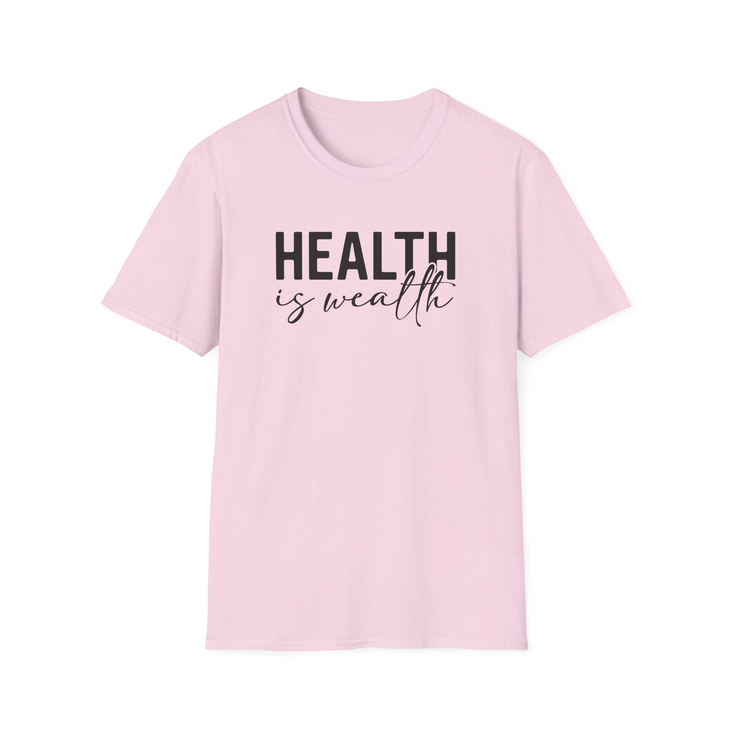 Inspirational Health is Wealth Unisex Softstyle T-Shirt