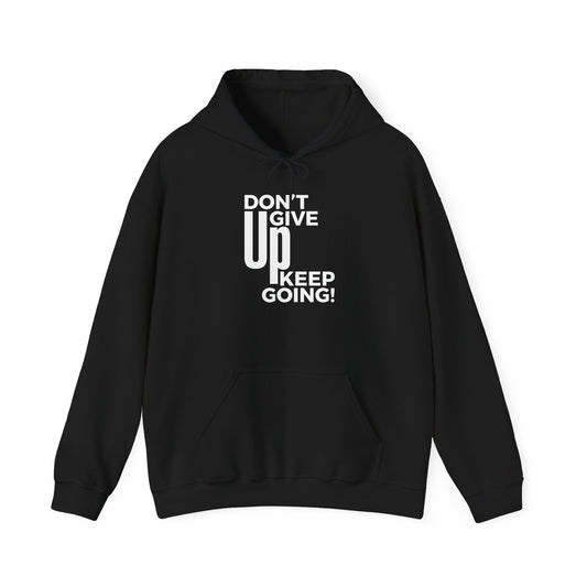 Motivational Unisex Hoodie - "Don't Give Up, Keep Going!"