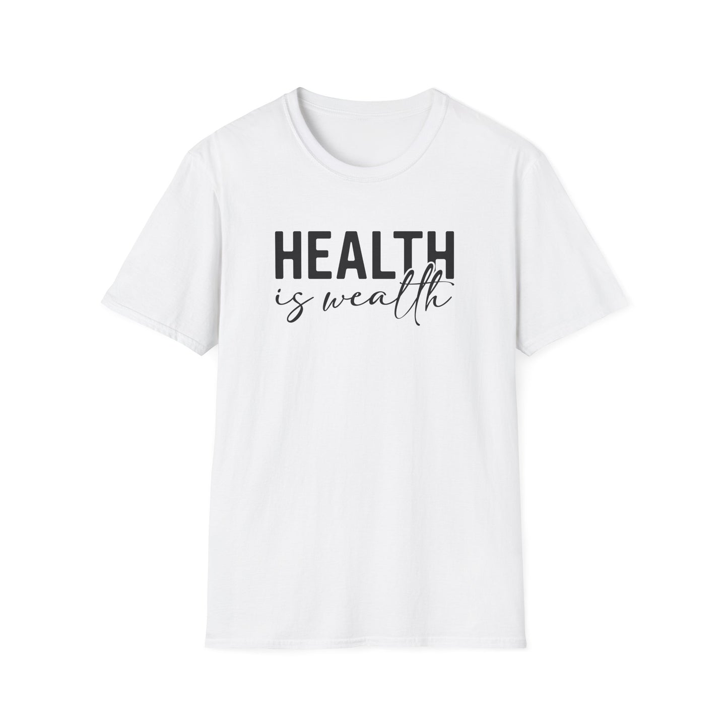 Inspirational Health is Wealth Unisex Softstyle T-Shirt