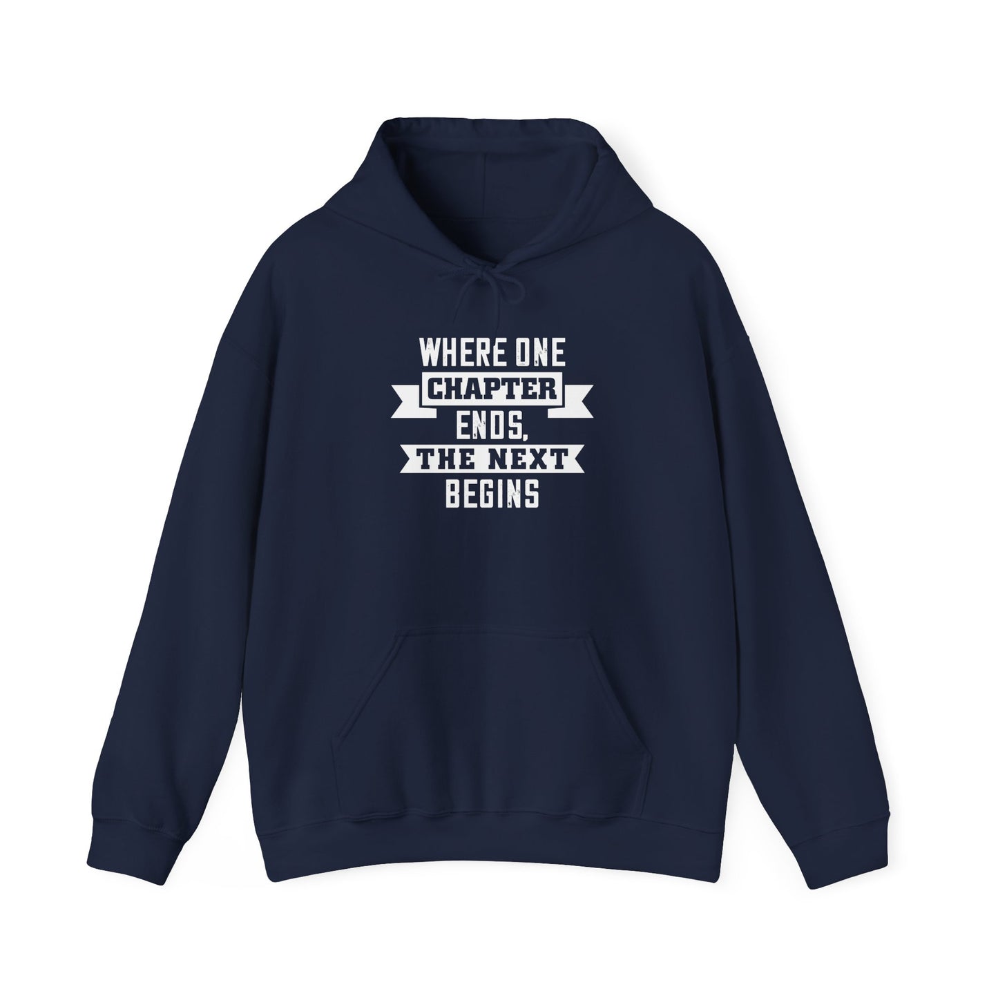 Inspirational Unisex Hoodie - "Where One Chapter Ends, The Next Begins"