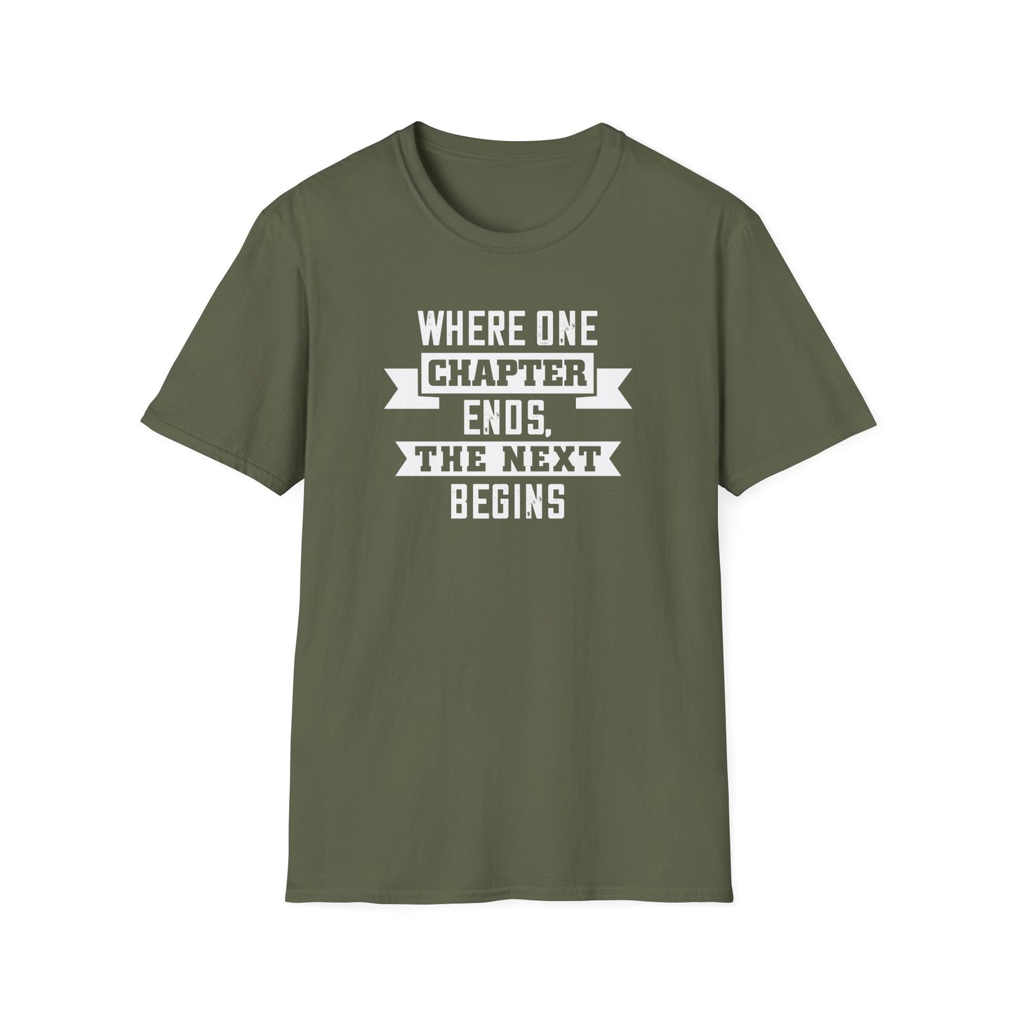 Where One Chapter Ends Unisex Softstyle T-Shirt - Inspirational Quote Tee for New Beginnings