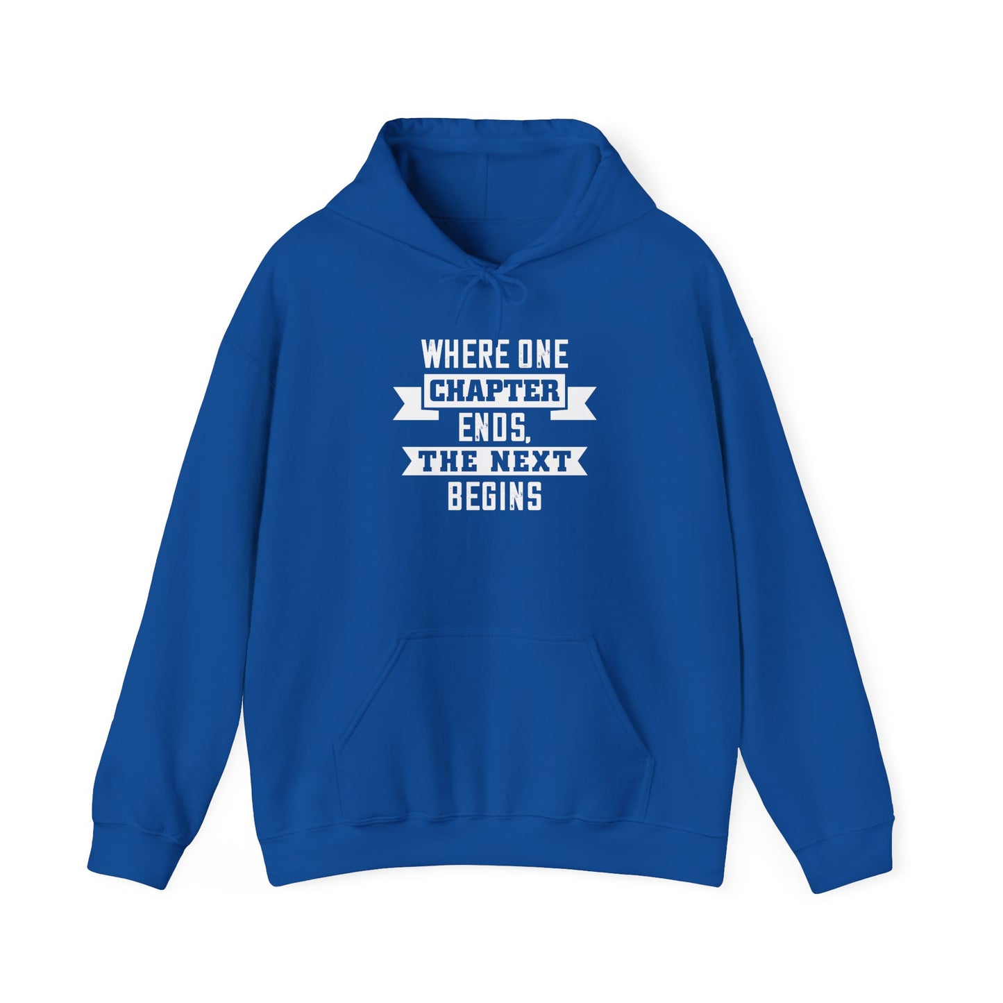 Inspirational Unisex Hoodie - "Where One Chapter Ends, The Next Begins"