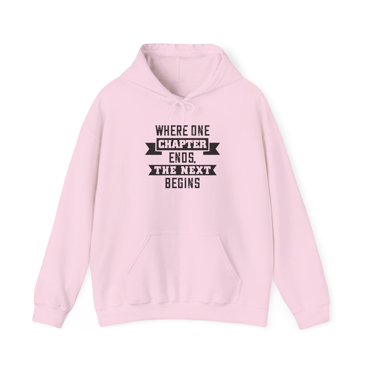 Inspirational Unisex Hoodie - "Where One Chapter Ends, The Next Begins"