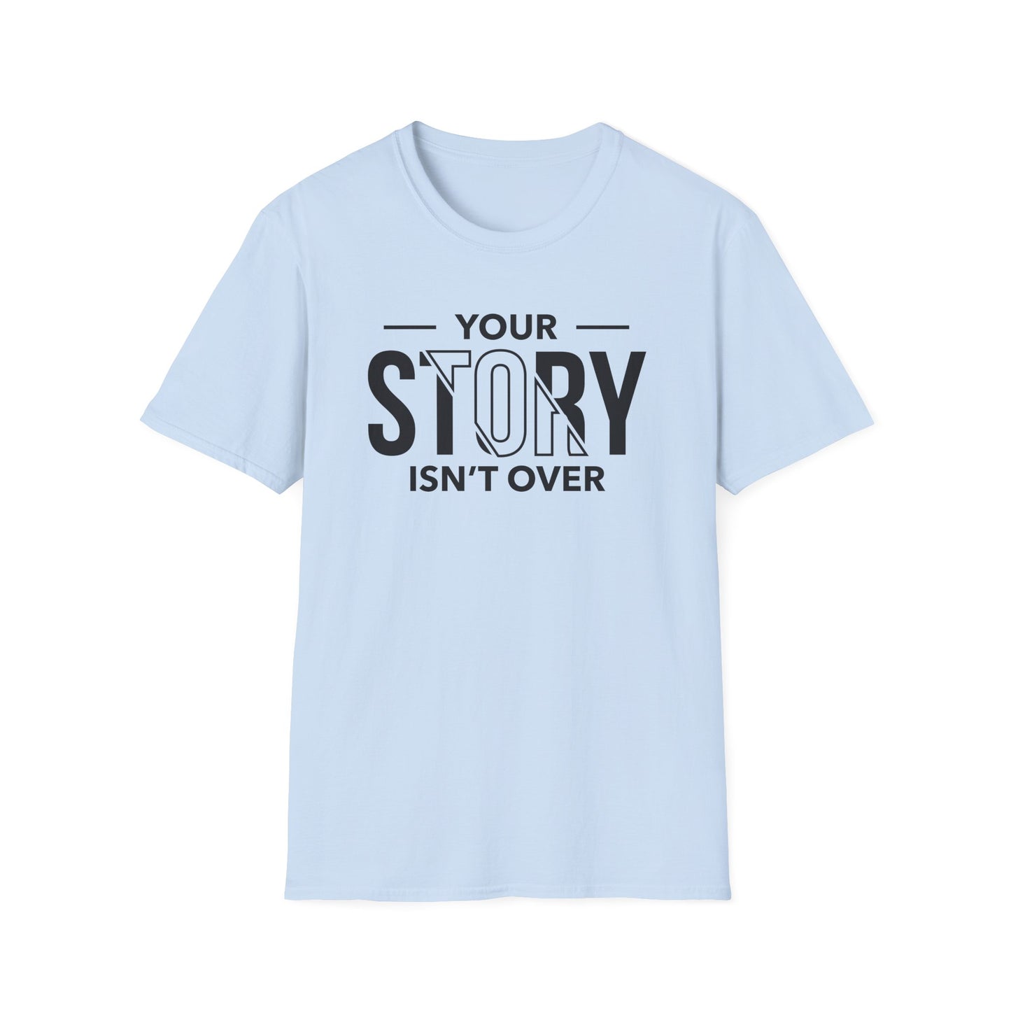 Inspirational Quote T-Shirt - 'Your Story Isn't Over'