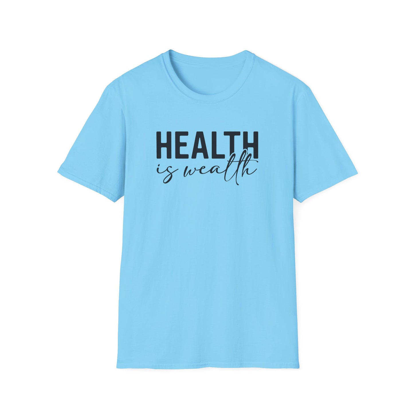 Inspirational Health is Wealth Unisex Softstyle T-Shirt