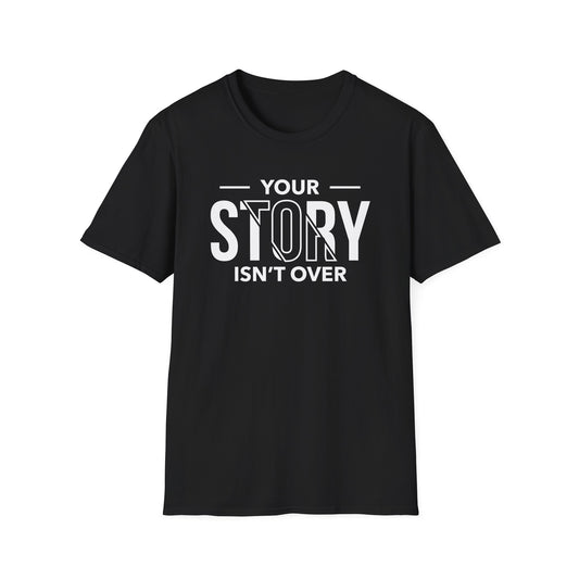 Inspirational Quote T-Shirt - 'Your Story Isn't Over'