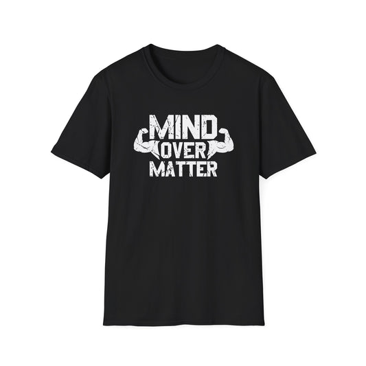 Mind Over Matter Unisex Softstyle T-Shirt - Motivational Fitness Tee