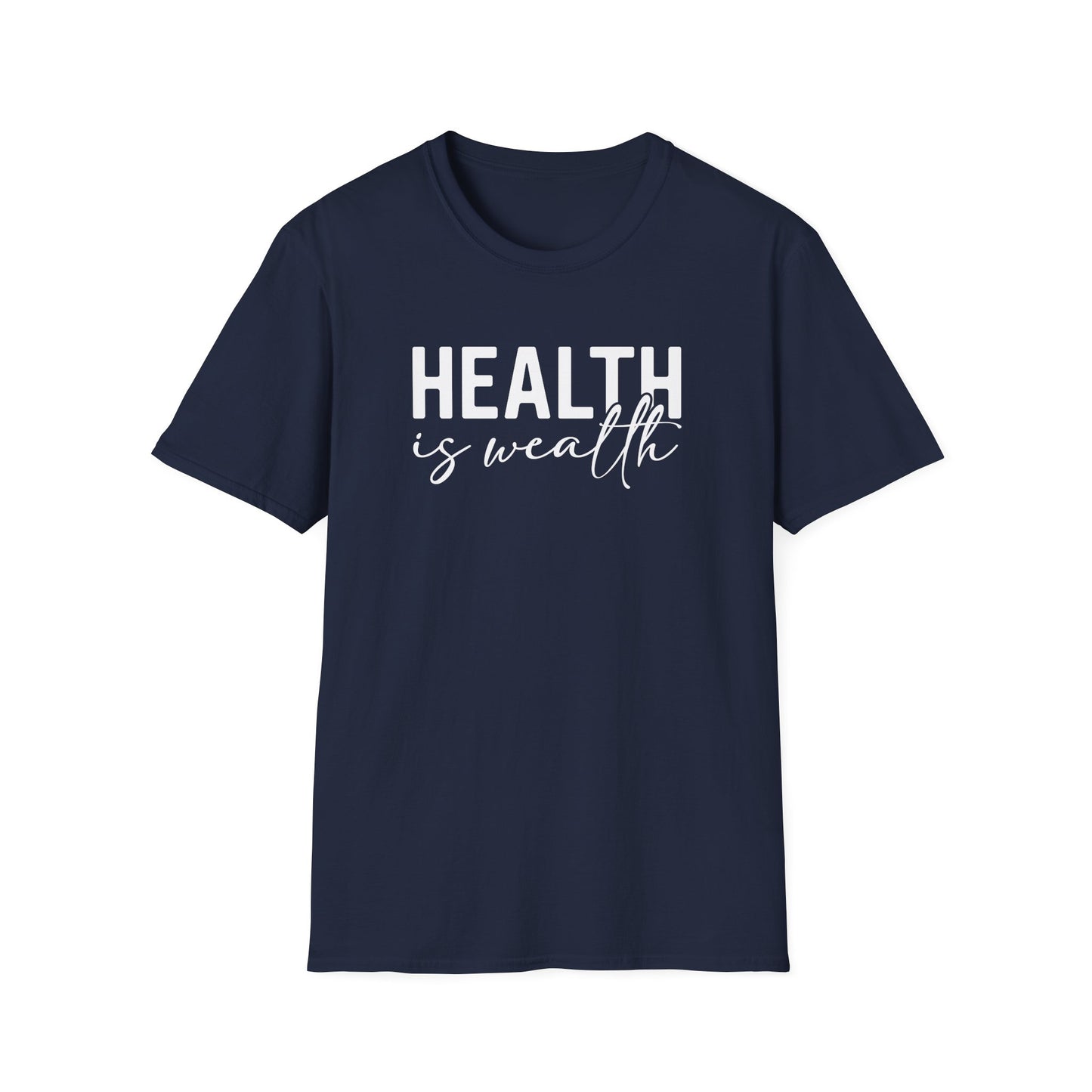Inspirational Health is Wealth Unisex Softstyle T-Shirt