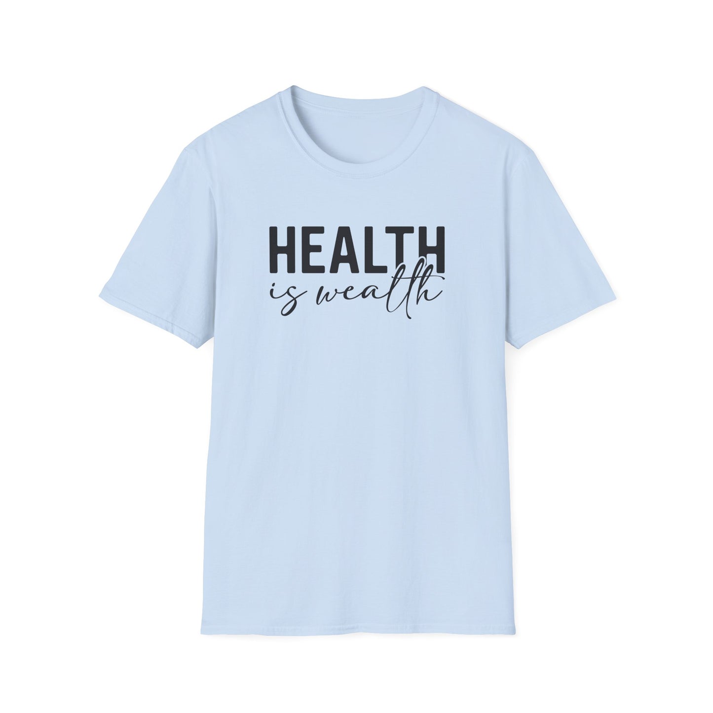 Inspirational Health is Wealth Unisex Softstyle T-Shirt