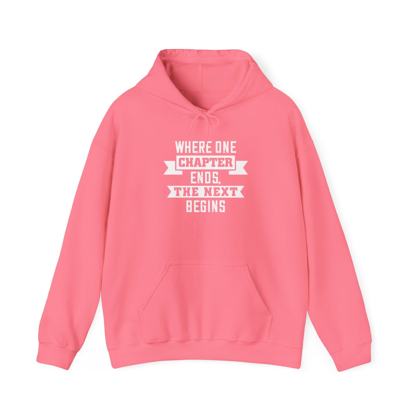 Inspirational Unisex Hoodie - "Where One Chapter Ends, The Next Begins"