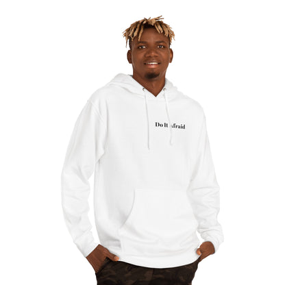 Do It Afraid Hoodie — Inspirational Quote Hooded Sweatshirt ("Being Afraid And Freaking Doing It Anyway")