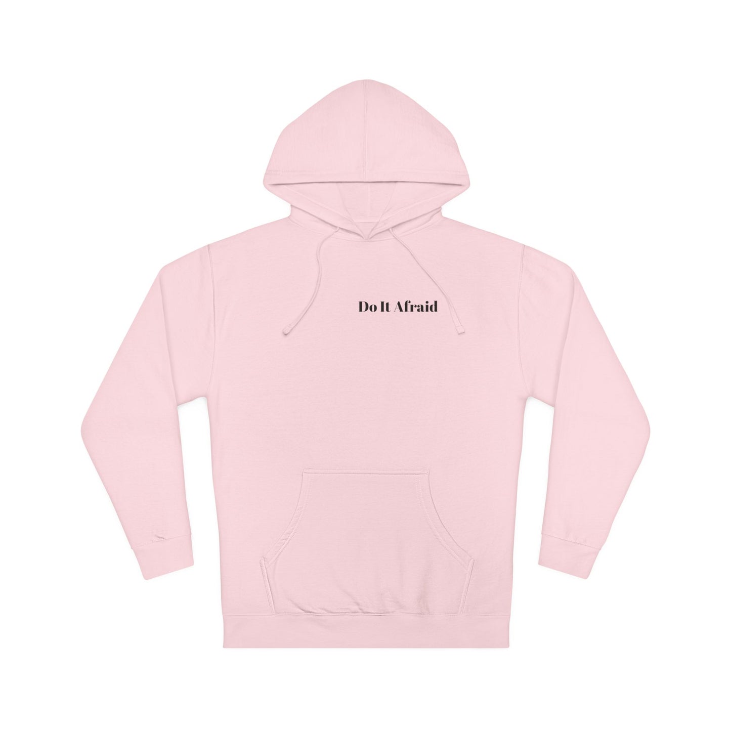 Do It Afraid Hoodie — Inspirational Quote Hooded Sweatshirt ("Being Afraid And Freaking Doing It Anyway")