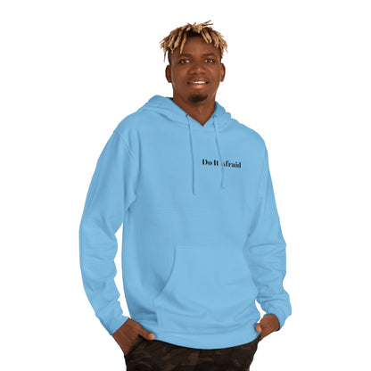 Do It Afraid Hoodie — Inspirational Quote Hooded Sweatshirt ("Being Afraid And Freaking Doing It Anyway")