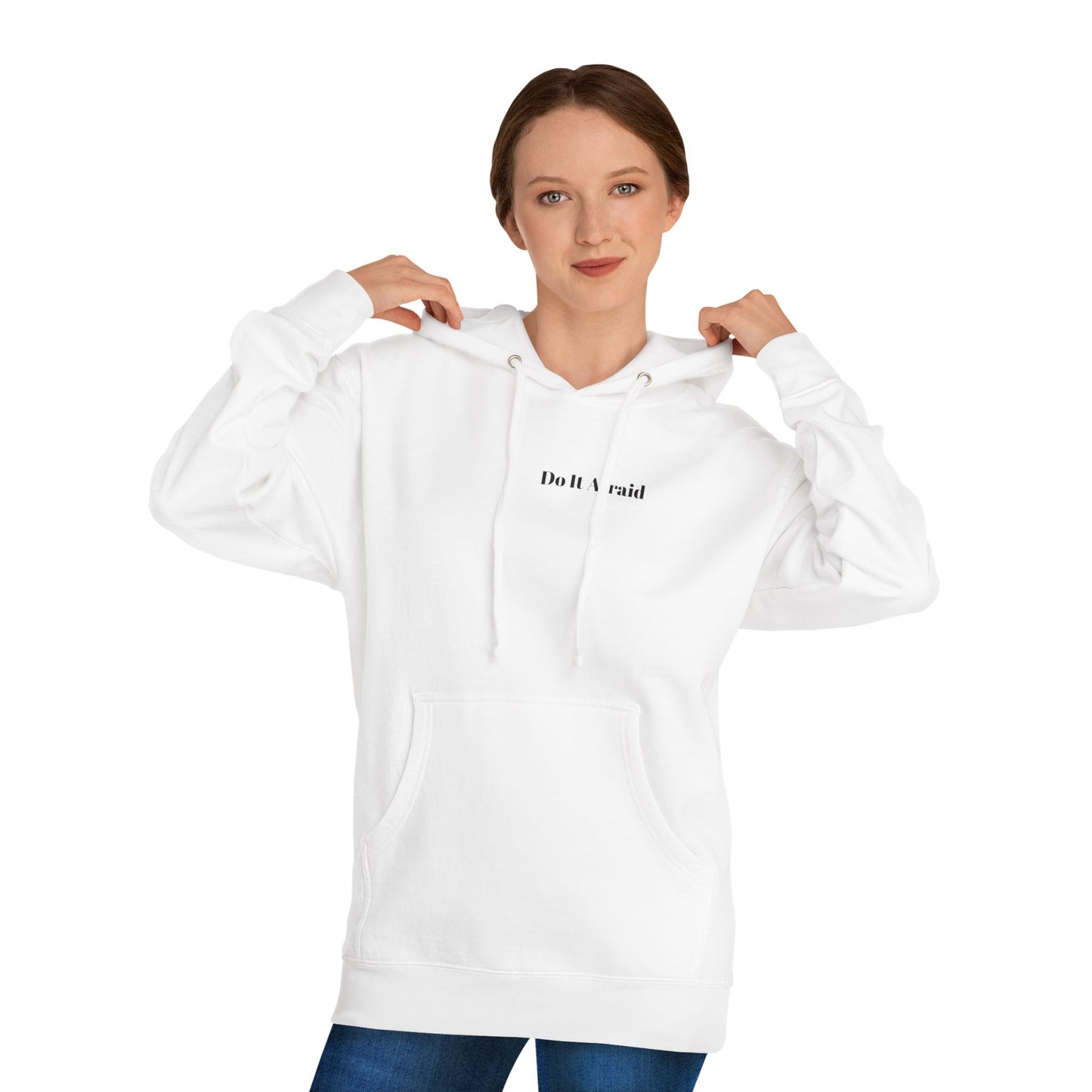 Do It Afraid Hoodie — Inspirational Quote Hooded Sweatshirt ("Being Afraid And Freaking Doing It Anyway")
