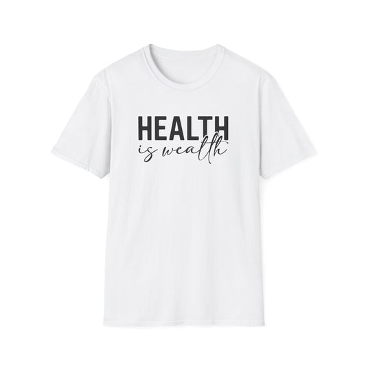 Inspirational Health is Wealth Unisex Softstyle T-Shirt