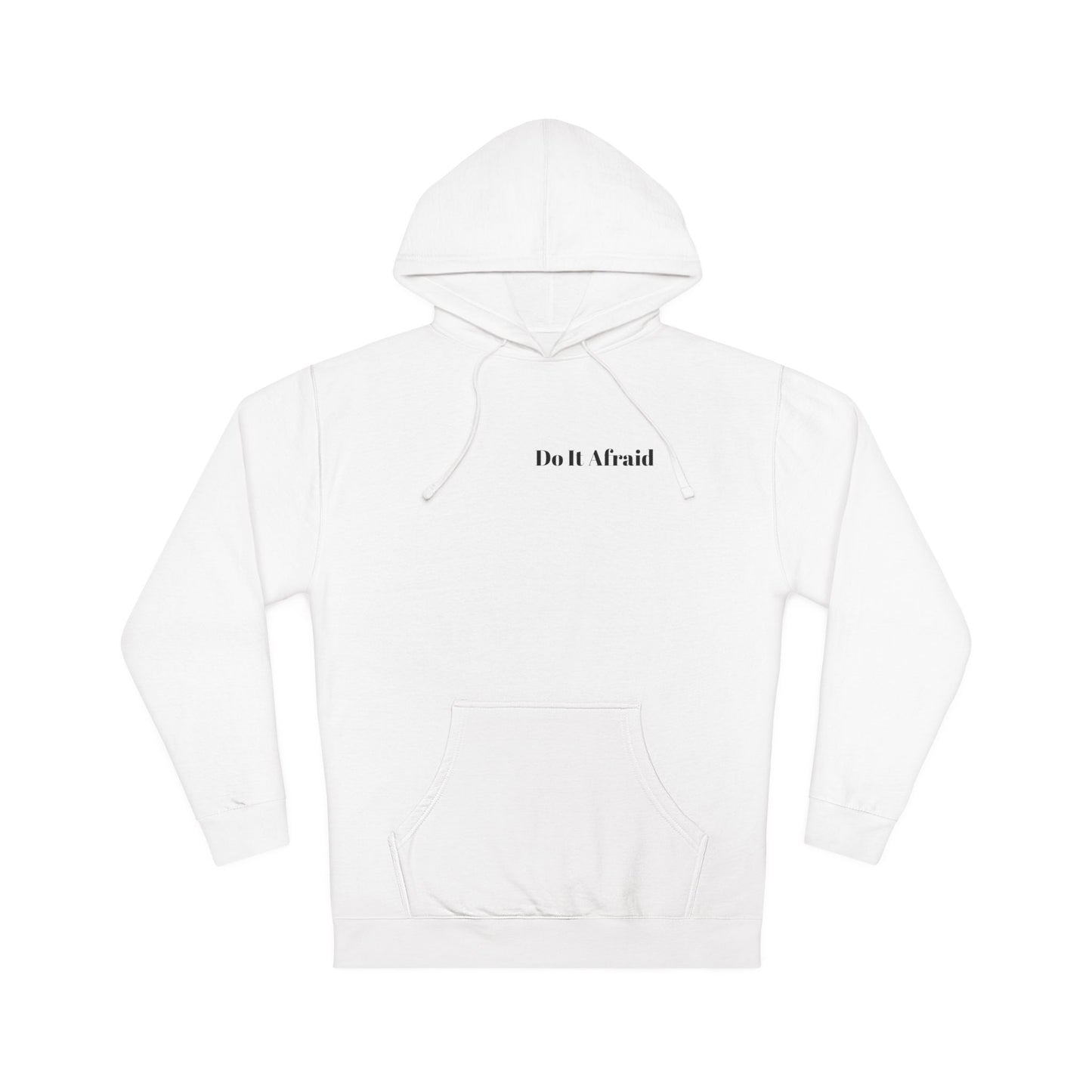 Do It Afraid Hoodie — Inspirational Quote Hooded Sweatshirt ("Being Afraid And Freaking Doing It Anyway")