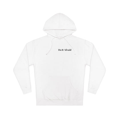 Do It Afraid Hoodie — Inspirational Quote Hooded Sweatshirt ("Being Afraid And Freaking Doing It Anyway")