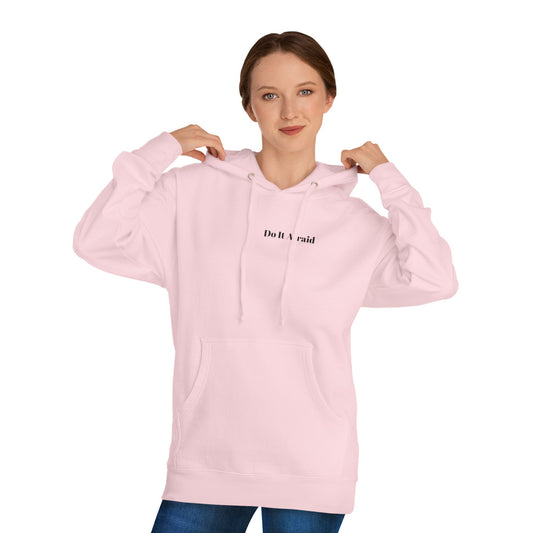 Do It Afraid Hoodie — Inspirational Quote Hooded Sweatshirt ("Being Afraid And Freaking Doing It Anyway")