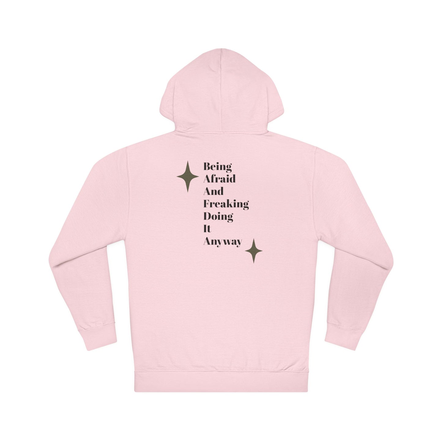 Do It Afraid Hoodie — Inspirational Quote Hooded Sweatshirt ("Being Afraid And Freaking Doing It Anyway")