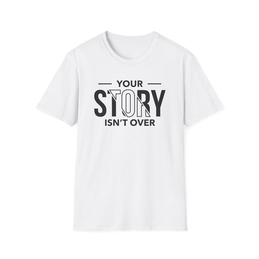 Inspirational Quote T-Shirt - 'Your Story Isn't Over'