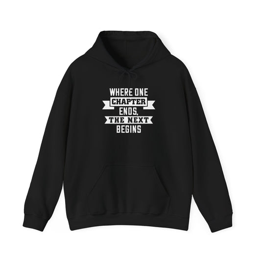 Inspirational Unisex Hoodie - "Where One Chapter Ends, The Next Begins"