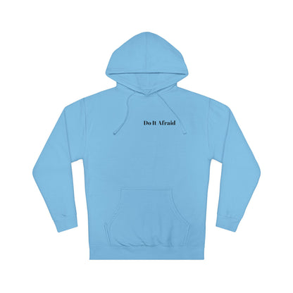 Do It Afraid Hoodie — Inspirational Quote Hooded Sweatshirt ("Being Afraid And Freaking Doing It Anyway")