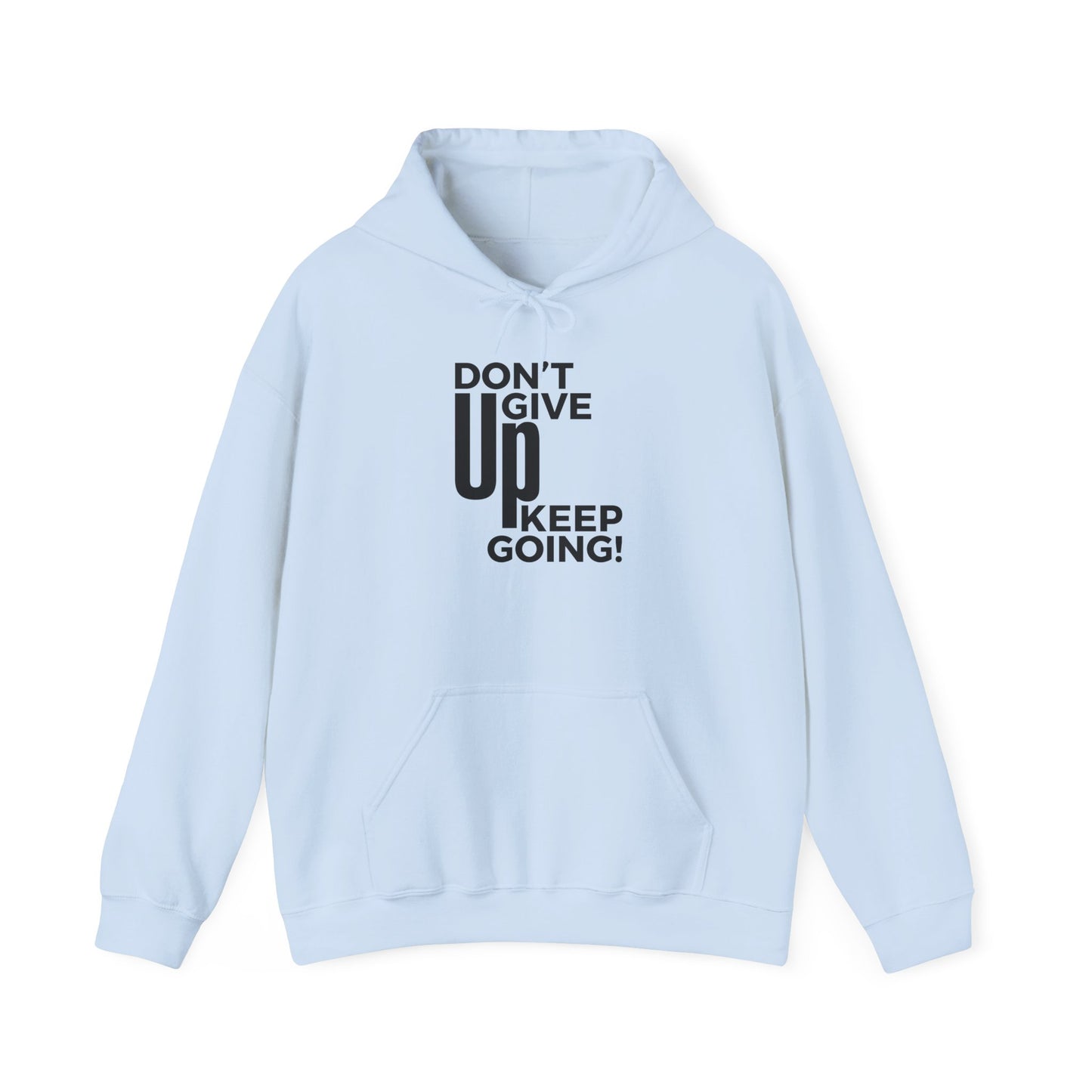 Motivational Unisex Hoodie - "Don't Give Up, Keep Going!"