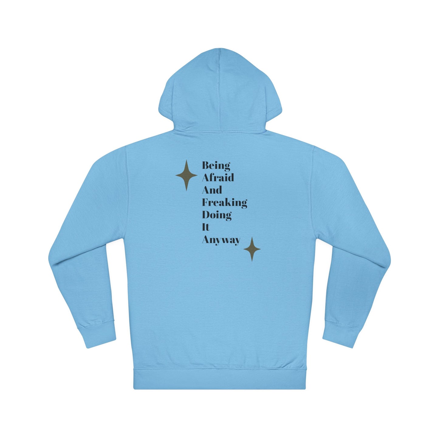 Do It Afraid Hoodie — Inspirational Quote Hooded Sweatshirt ("Being Afraid And Freaking Doing It Anyway")