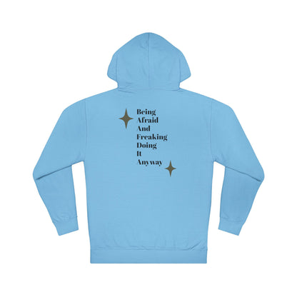 Do It Afraid Hoodie — Inspirational Quote Hooded Sweatshirt ("Being Afraid And Freaking Doing It Anyway")