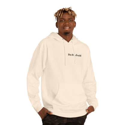 Do It Afraid Hoodie — Inspirational Quote Hooded Sweatshirt ("Being Afraid And Freaking Doing It Anyway")