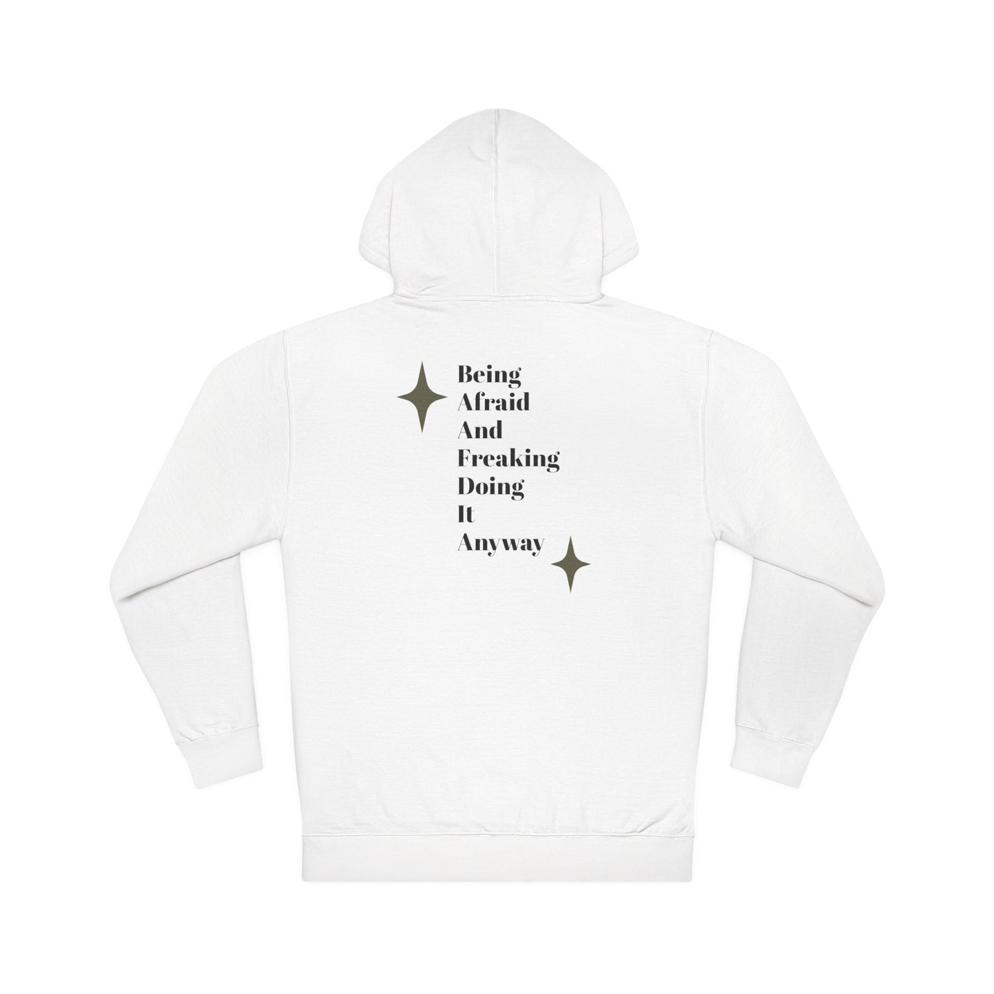 Do It Afraid Hoodie — Inspirational Quote Hooded Sweatshirt ("Being Afraid And Freaking Doing It Anyway")