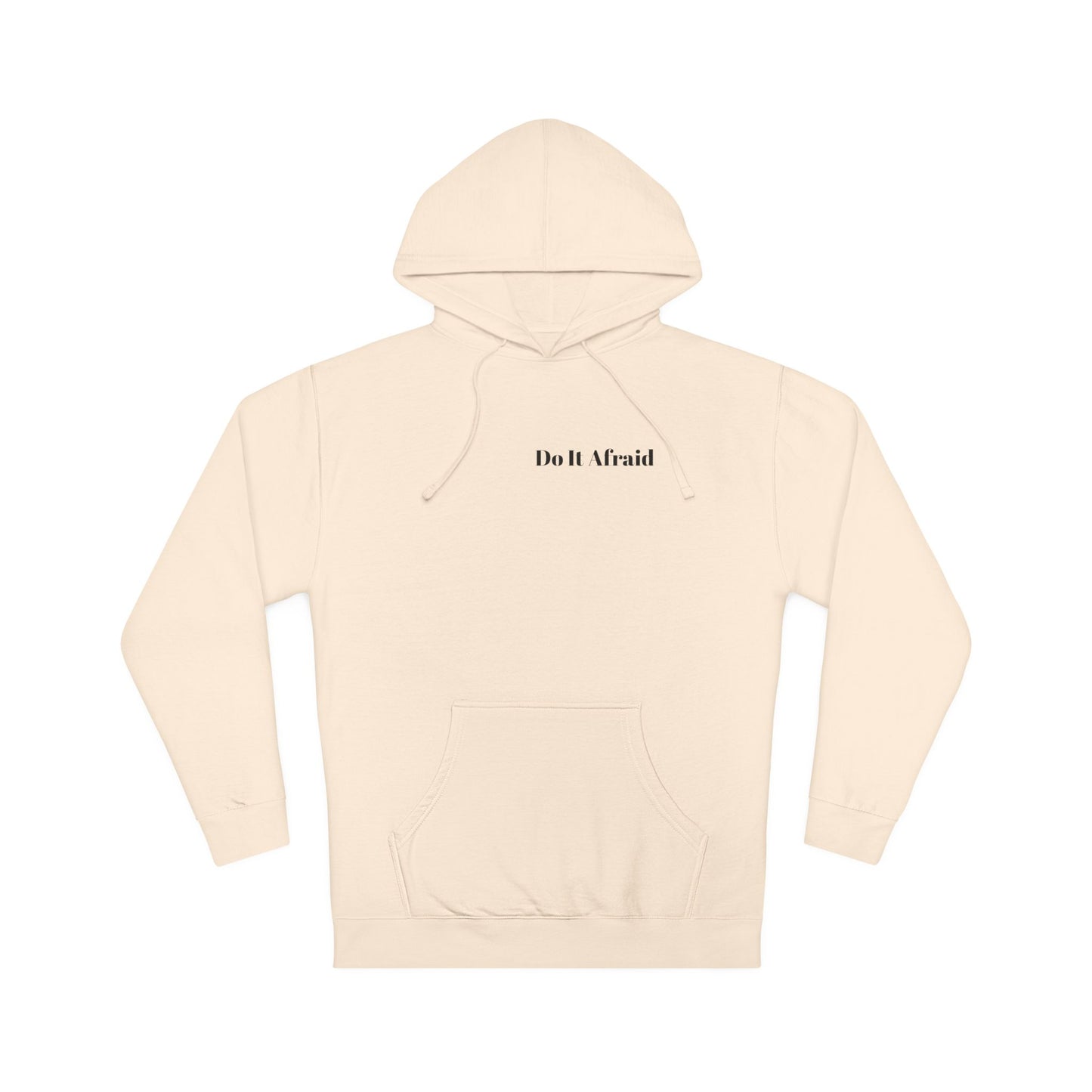 Do It Afraid Hoodie — Inspirational Quote Hooded Sweatshirt ("Being Afraid And Freaking Doing It Anyway")