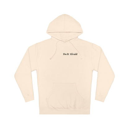 Do It Afraid Hoodie — Inspirational Quote Hooded Sweatshirt ("Being Afraid And Freaking Doing It Anyway")