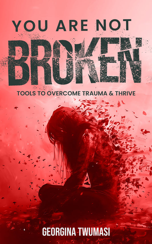 You Are Not Broken: Tools to Overcome Trauma & Thrive Workbook